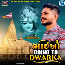 Bhaio Going To Dwarka